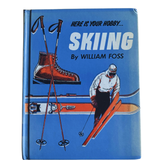 Here Is Your Hobby Skiing-William Foss 1964